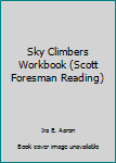 Paperback Sky Climbers Workbook (Scott Foresman Reading) Book