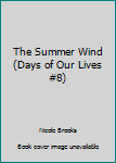 Mass Market Paperback The Summer Wind (Days of Our Lives #8) Book