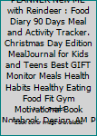 Paperback Christmas DIET PLANNER New ME with Reindeer : Food Diary 90 Days Meal and Activity Tracker. Christmas Day Edition MealJournal for Kids and Teens Best GIFT Monitor Meals Health Habits Healthy Eating Food Fit Gym Motivational Book Notebook Design AM Project Book