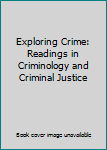 Exploring Crime: Readings in Criminology and Criminal Justice
