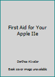 Paperback First Aid for Your Apple IIe Book