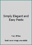Hardcover Simply Elegant and Easy Pesto Book