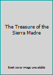 Hardcover The Treasure of the Sierra Madre Book