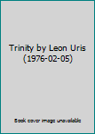 Trinity by Leon Uris (1976-02-05)
