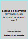 Hardcover Leçons de géométrie élémentaire, par Jacques Hadamard. Vol. 2 Book