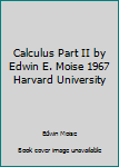 Unknown Binding Calculus Part II by Edwin E. Moise 1967 Harvard University Book