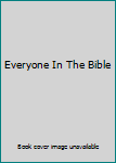 Hardcover Everyone In The Bible Book