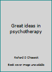 Hardcover Great ideas in psychotherapy Book