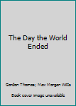 Paperback The Day the World Ended Book
