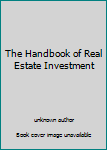 Unknown Binding The Handbook of Real Estate Investment Book
