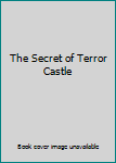 Alfred Hitchcock and The Three Investigators in The Secret of Terror Castle