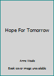 Mass Market Paperback Hope For Tomorrow Book