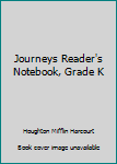 Paperback Journeys Reader's Notebook, Grade K Book