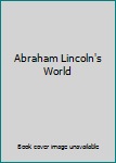 Hardcover Abraham Lincoln's World Book