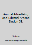 Annual Advertising and Editorial Art and Design 38.