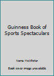 Hardcover Guinness Book of Sports Spectaculars Book