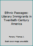Hardcover Ethnic Passages: Literary Immigrants in Twentieth-Century America Book