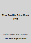 Paperback The Seattle Joke Book Two Book