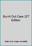 Hardcover Burnt Out Case 1ST Edition Book
