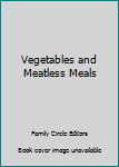 Hardcover Vegetables and Meatless Meals Book