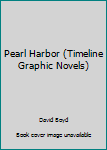 Library Binding Pearl Harbor (Timeline Graphic Novels) Book