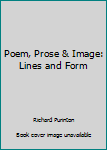 Paperback Poem, Prose & Image: Lines and Form Book