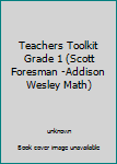 Paperback Teachers Toolkit Grade 1 (Scott Foresman -Addison Wesley Math) Book