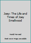 Paperback Joey: The Life and Times of Joey Smallwood Book