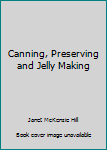 Hardcover Canning, Preserving and Jelly Making Book