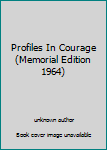 Unknown Binding Profiles In Courage (Memorial Edition 1964) Book