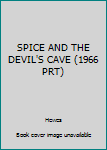 SPICE AND THE DEVIL'S CAVE