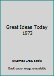 Unknown Binding Great Ideas Today 1973 Book