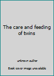 Unknown Binding The care and feeding of twins Book