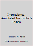 Hardcover Impresiones, Annotated Instructor's Edition Book