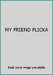 MY FRIEND FLICKA