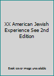 Paperback XX American Jewish Experience See 2nd Edition Book