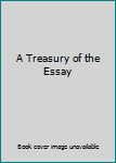 Hardcover A Treasury of the Essay Book