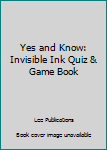 Paperback Yes and Know: Invisible Ink Quiz & Game Book