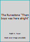 The Runestone "Them boys was here alright!"