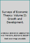 Hardcover Surveys of Economic Theory: Volume II: Growth and Development. Book