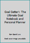 Paperback Goal Getter!: The Ultimate Goal Notebook and Personal Planner Book