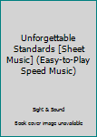 Unknown Binding Unforgettable Standards [Sheet Music] (Easy-to-Play Speed Music) Book