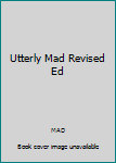 Paperback Utterly Mad Revised Ed Book