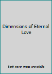 Paperback Dimensions of Eternal Love Book