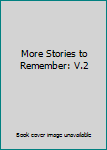 Hardcover More Stories to Remember: V.2 Book