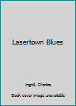 Unknown Binding Lasertown Blues Book