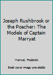Joseph Rushbrook or the Poacher: The Models of Captain Marryat