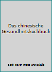 Gebundene Ausgabe Das chinesische Gesundheitskochbuch Book