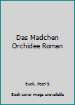 Mass Market Paperback Das Madchen Orchidee Roman Book