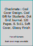 Paperback Checkmate : Cool Cover Design, Cool Gift for Students, Dot Grid Journal, 120 Pages, 8. 5x11, Soft Cover, Glossy Finish Book
